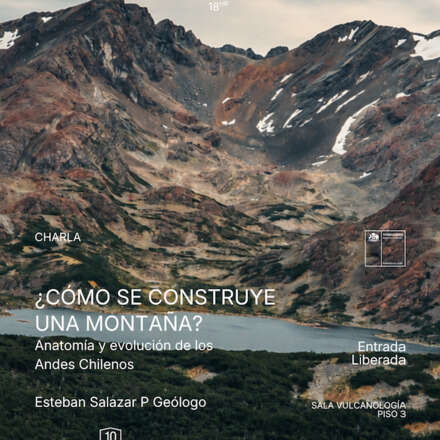 CHARLA: ¿Cómo se construye una montaña?, Anatomía y evolución de los Andes Chilenos