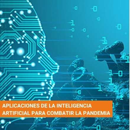 Aplicaciones de la Inteligencia Artificial para combatir la pandemia 