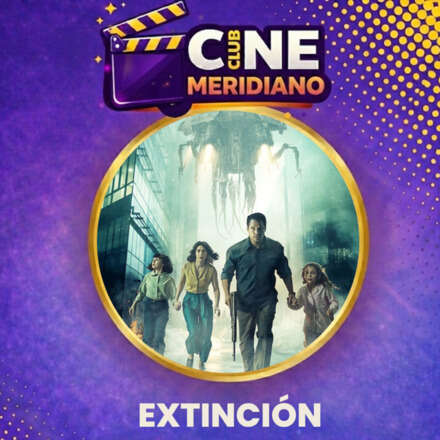 Cine Meridiano | EXTINCIÓN