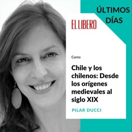 Curso "Chile y los chilenos: Desde los orígenes medievales al siglo XIX"