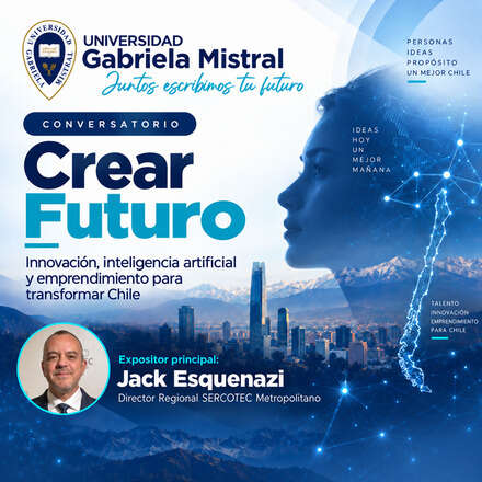 Crear Futuro: Innovación, inteligencia artificial y emprendimiento para transformar chile