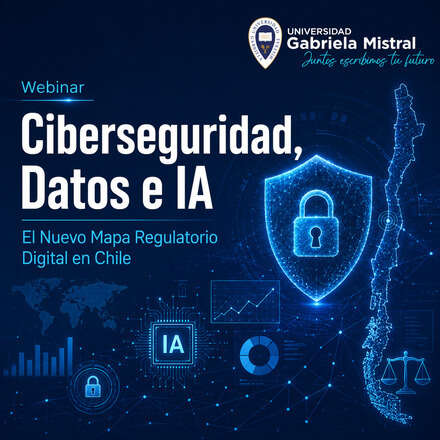 Ciberseguridad, Datos e IA: El Nuevo Mapa Regulatorio Digital en Chile