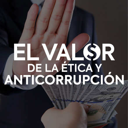 El Valor de la Ética y Anticorrupción