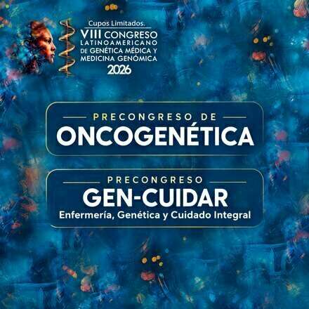 PRECONGRESOS -  VIII CONGRESO LATINOAMERICANO DE GENÉTICA MÉDICA Y MEDICINA GENÓMICA 2026