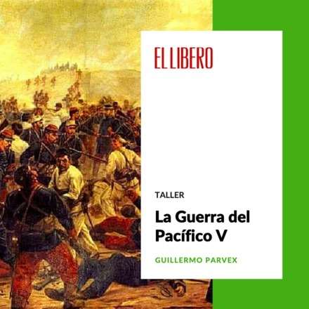 Curso "La Guerra del Pacífico" V