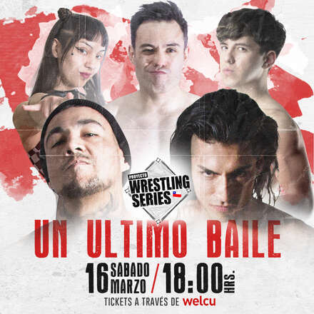 UN ULTIMO BAILE - Proyecto Wrestling Series EN VIVO