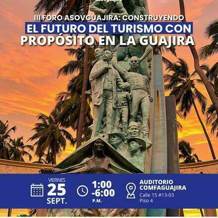 III Foro ASOVGUAJIRA: Construyendo El Futuro del Turismo con Propósito en La Guajira