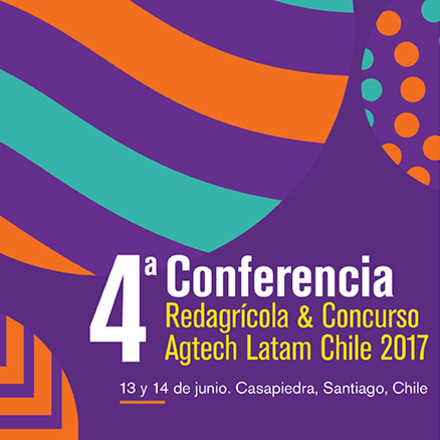 IV Conferencia Anual Redagrícola y Agtech Latam 2017