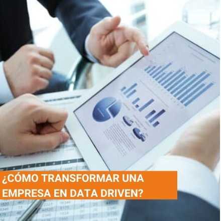 ¿Cómo transformar a una empresa en data-driven?