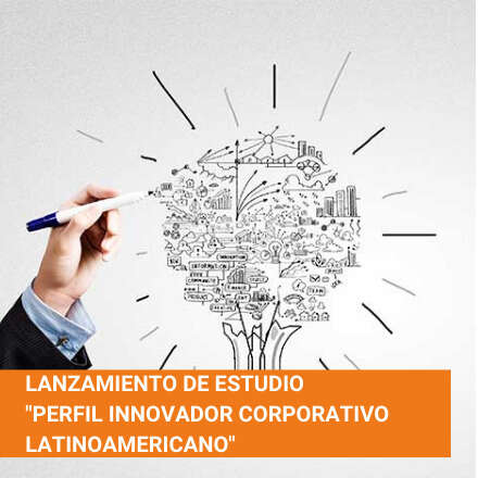 Lanzamiento de estudio "Perfil innovador corporativo latinoamericano"