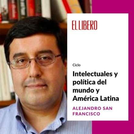Ciclo "Intelectuales y política del Mundo y América Latina"