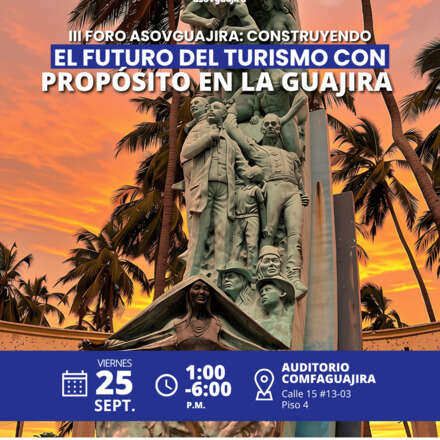 III Foro ASOVGUAJIRA: Construyendo El Futuro del Turismo con Propósito en La Guajira