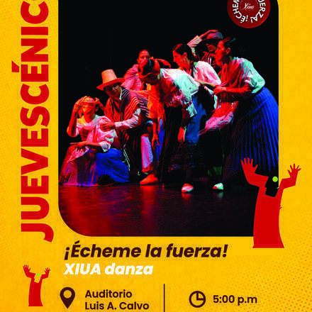 ¡Écheme la fuerza! XIUA Danza │JUEVESCÉNICO