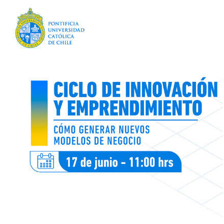 Innovación y Emprendimiento: Cómo generar nuevos modelos de negocio
