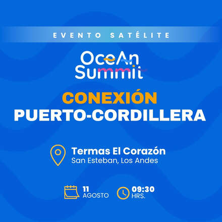 Conexión Puerto-Cordillera: “El evento satélite de Ocean Summit"