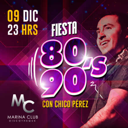 FIESTA 80/90's con Chico Pérez