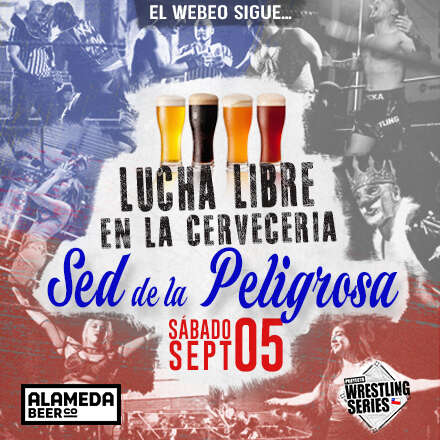 Lucha Libre en la Cervecería: Sed de la Peligrosa