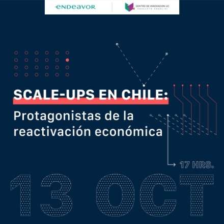 Lanzamiento reporte "Scale-ups en Chile: protagonistas de la reactivación económica"  