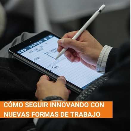 Cómo seguir innovando con nuevas formas de trabajo 