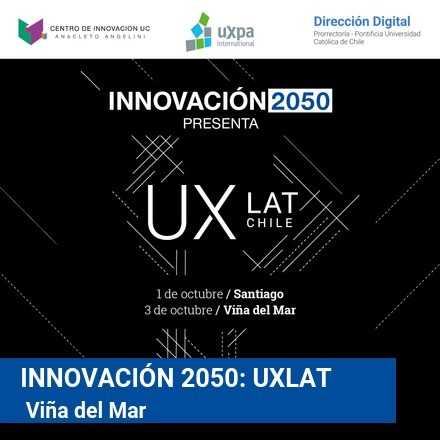 INNOVACIÓN 2050: UXLAT | Viña del Mar